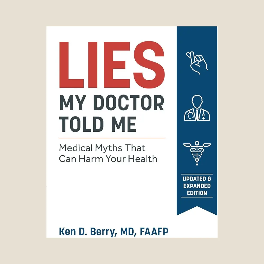 Lies My Doctor Told Me by Dr. Ken Berry